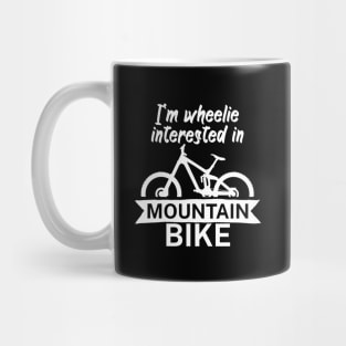 Im wheelie interested in mountain bike Mug